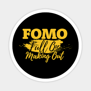 FOMO Funny Full on Making Out Magnet